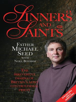 cover image of Sinners and Saints--The Irreverent Diaries of Britain's Most Controversial Saint